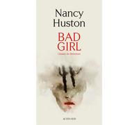 Bad Girl Classes de littérature - Nancy Huston - Actes sud - broché - Roman