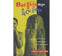 Bad Girls and Sick Boys Linda S. Kauffman (Auteur)