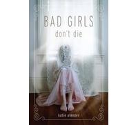 Bad Girls Don't Die.