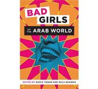 Bad Girls of the Arab World Bad Girls of the Arab World (Auteur)