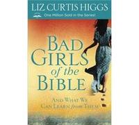 Bad Girls of the Bible - Liz Curtis Higgs - Waterbrook Press A Division of Random House Inc - Livre en Anglais - Paperback Liz Curtis HiggsLiz Curtis Higgs (Auteur)