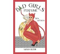 Bad Girls Perfume: Tips & Tales