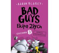 Bad Guys Ekipa Złych Odcinek 3 Futrzak kontratakuje - Aaron Blabey (BD pour enfants en polonais)