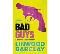 Bad Guys Linwood Barclay, (Auteur)