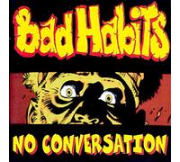 Bad Habits - No Conversation [Import]