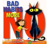 Bad Habits No More: Help kids stop nail-biting, stay calm, and build patience - a heartwarming illustrated story about gentle change