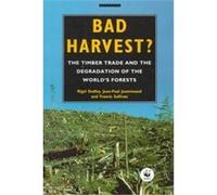 Bad Harvest World Wildlife Fund, Francis Sullivan, Jean-Paul Jeanrenaud, Nigel Dudley (Auteur)