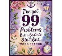 Bad Hip Ain't One Word Search: 100 Inspirational Puzzles & Relaxing Facts for Women and Men, Funny Get Well Soon Post Recovery Gifts Activities to Support Patients After New Hip or Replacement Surgery
