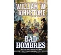 Bad Hombres by J.A. Johnstone J.A. Johnstone (Auteur)