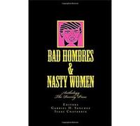 Bad Hombres & Nasty Women: Anthology Gabriel H Sanchez (Auteur)