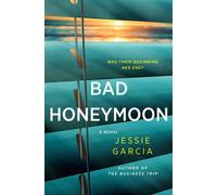 Bad Honeymoon A Novel - Jessie Garcia - St. martin's press - ebook (ePub) - Livre