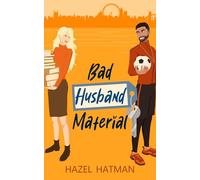 Bad Husband Material: A Hilarious Spicy Fake Marriage Romantic Comedy