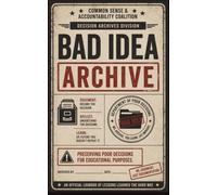 Bad Idea Archive: An Official Logbook for Lessons Learned the Hard Way | 90+ lined pages 5x8 record book | Funny Gift for Family, Coworkers, and Friends | Common Sense gift idea