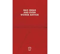 BAD IDEAS AND EVEN WORSE ADVICE - RED EDITION: Comedic notebook for all your "bad" and not so bad ideas.