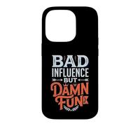 Bad Influence But Damn Fun Chaos méfait Coque pour iPhone 14 Pro