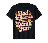 Bad Influence But Damn Fun Chaos méfait - T-Shirt