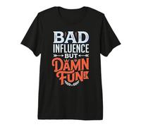 Bad Influence But Damn Fun Chaos méfait T-Shirt Haut de Gamme