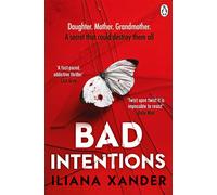 Bad Intentions The thriller that will keep you on the edge of your seat, from the bestselling author of LOVE, MOM - Iliana Xander - Penguin - ebook (ePub) - Livre
