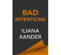 Bad Intentions: The thriller that will keep you on the edge of your seat, from the bestselling author of LOVE, MOM