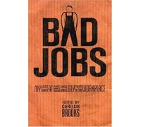 Bad Jobs: My Last Shift at Albert Wong's Pagoda and Other Ugly Tales of the Workplace (2002-07-01)