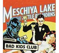 Meschiya Lake - Bad Kids Club