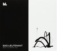 Bad Lieutenant - Never Cry Another Tear