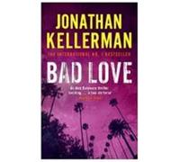 Bad Love Kellerman, Jonathan (Auteur)