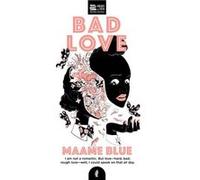 Bad Love | Maame Blue Maame BlueMaame Blue (Auteur)