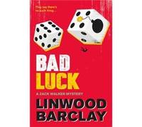 Bad Luck Linwood Barclay, (Auteur)