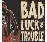 Bad Luck & Trouble - Bad Luck & Trouble