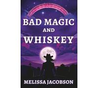 Bad Magic and Whiskey