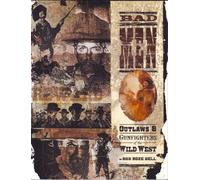 Bad Men: Outlaws & Gunfighters of the Wild West