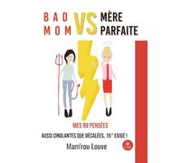 Bad mom vs mère parfaite
