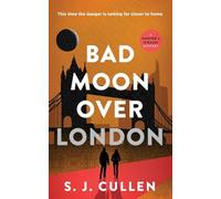 Bad Moon Over London: A Gripping Mystery Thriller Series, Hunter & Higashi Book 3