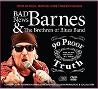 Bad News Barnes & The Brethren Of Blues Band - 90 Proof Truth