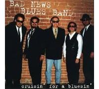Bad News Blues Band - Cruisin' for a Bluesin'