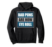 Bad Puns are How Eye Roll - Blague Humoristique pour Papa, Papa Sweat à Capuche