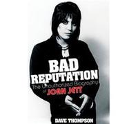 Bad Reputation by Dave Thompson Dave Thompson (Auteur)