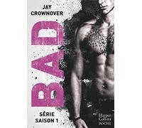 Bad Saison 1 Découvrez l'intégrale de la série BAD - Tome 1 à 3 - Jay Crownover - Harpercollins - Poche - Roman