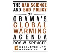 Bad Science and Bad Policy of Obama?s Global Warming Agenda