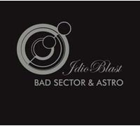 BAD SECTOR & ASTRO - Idioblast