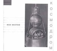 Bad Sector - Kosmodrom [Import]