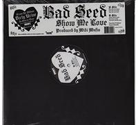 Bad Seed - Show Me Love [Vinyl LP]