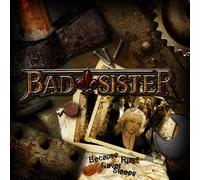 Bad Sister - Because Rust Never Sleeps [Import]