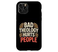 Bad Theology Hurts People Conscience chrétienne - Coque pour iPhone 11 Pro