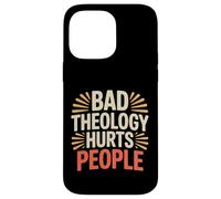 Bad Theology Hurts People Conscience chrétienne - Coque pour iPhone 14 Pro Max
