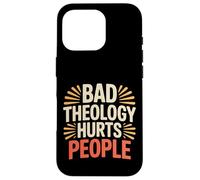 Bad Theology Hurts People Conscience chrétienne - Coque pour iPhone 16 Pro