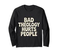 Bad Theology Hurts People Conscience chrétienne - Manche Longue