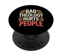 Bad Theology Hurts People Conscience chrétienne - PopSockets PopGrip Adhésif