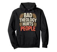 Bad Theology Hurts People Conscience chrétienne - Sweat à Capuche
